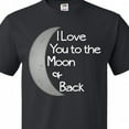 thumbnail image 4 of Inktastic I Love You to the Moon & Back. T-Shirt, 4 of 5