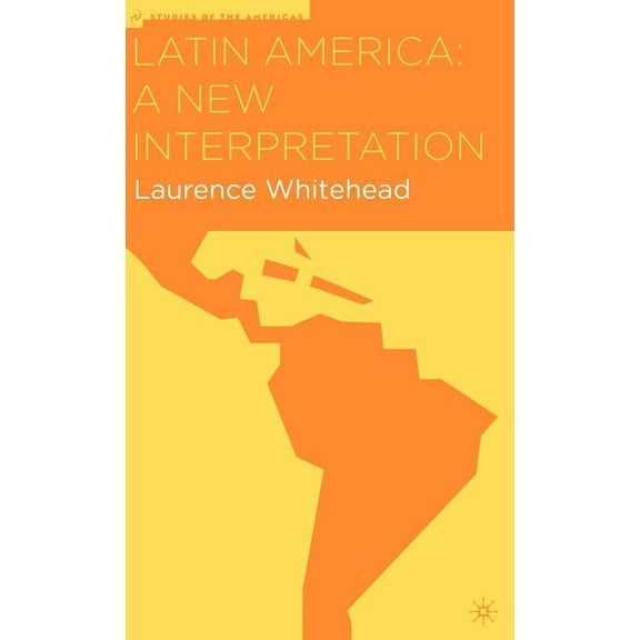 Studies of the Americas Latin America: A New Interpretation, (Hardcover)