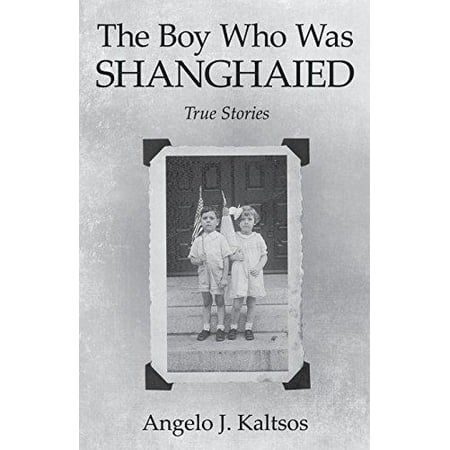 The Boy Who Was Shanghaied True Stories Walmart Com