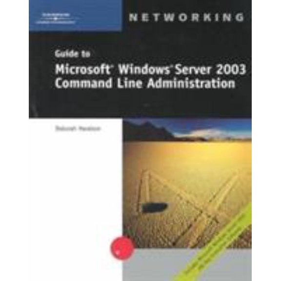 Pre-Owned Guide to Microsoft Windows Server 2003 Command Line Administration (Paperback) 061913111X 9780619131111