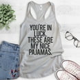 thumbnail image 2 of You're In Luck There Are My Nice Pajamas Tank Top, Ladies Racerback Tank Top, Lazy Day Funny Pajama Tank, Silver Gray, X-Large, 2 of 3