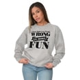 thumbnail image 4 of Funny Wrong is More Fun Attitude Joke Unisex Plus Fleece Graphic Sweatshirt Brisco Brands 4X, 4 of 5