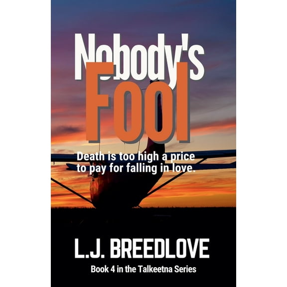 Talkeetna Nobody's Fool, Book 4, (Paperback)