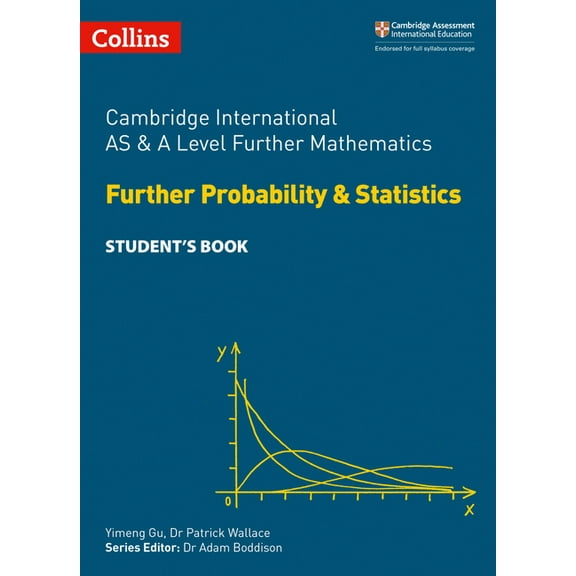 Collins Cambridge International as & Cambridge International as & a Level Further Mathematics Further Probability and Statistics Student's Book, (Paperback)