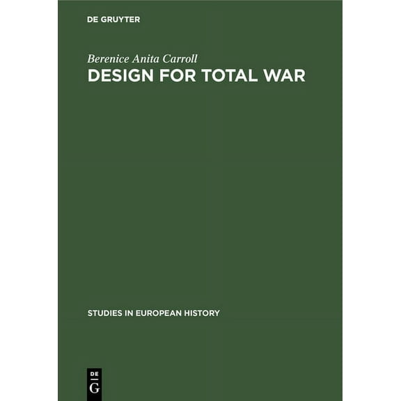 Studies in European History Design for Total War: Arms and Economics in the Third Reich, Book 17, (Hardcover)