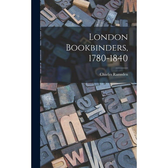 London Bookbinders, 1780-1840, (Hardcover)