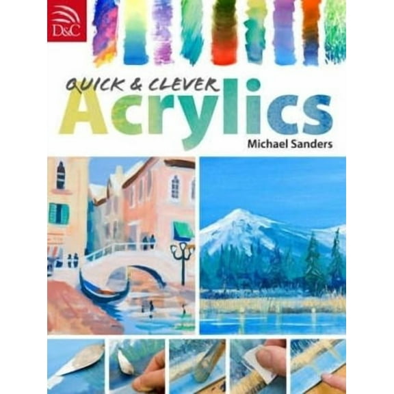 Quick and Clever Acrylics (Paperback)