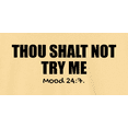 thumbnail image 2 of Novatee Thou Shalt Not Try Me  Mood 247 Sarcastic Adult Humor Sarcastic Humor Funny Saying Novelty Unisex T Shirt, 2 of 6