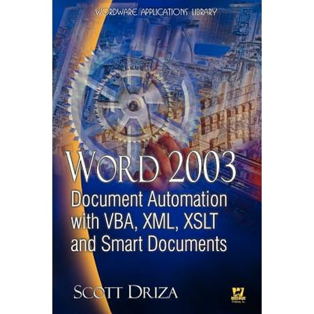 Word 2003 Document Automation with Vba, XML, Xslt, and Smart