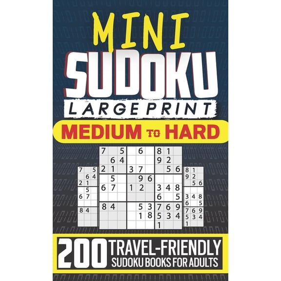 Mini Sudoku Books for Adults: Large Print, Travel-Friendly Edition with 200 Medium to Hard Sudoku Puzzles (Paperback)
