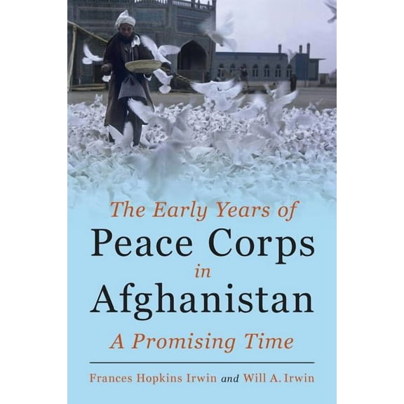 The Early Years of Peace Corps in Afghanistan (Paperback)