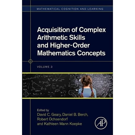 Mathematical Cognition and Learning (Pri Acquisition of Complex Arithmetic Skills and Higher-Order Mathematics Concepts: Volume 3, Book 3, (Hardcover)