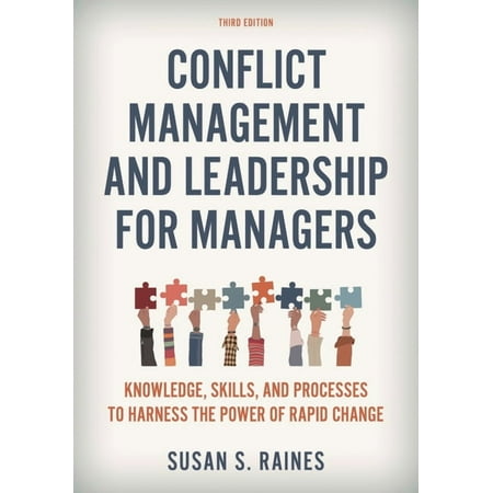 Conflict Management and Leadership for Managers: Knowledge Skills and Processes to Harness the Power of Rapid Change (Hardcover)