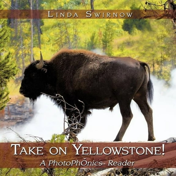 Take on Yellowstone!: A Photophonics (R) Reader, (Paperback)