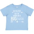 thumbnail image 3 of Inktastic So I'm Little, but I'm Gonna Be a Big Cousin Boys or Girls Baby T-Shirt, 3 of 5