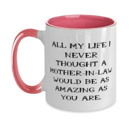 

New Mother-in-law Gifts All My Life I Never Thought A Mother-In Motivational Two Tone 11oz Mug For Mom Cup From Son Daughter
