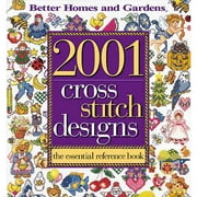 Better Homes and Gardens Crafts: 2001 Cross Stitch Designs : The Essential Reference Book (Better Homes and Gardens) (Paperback)