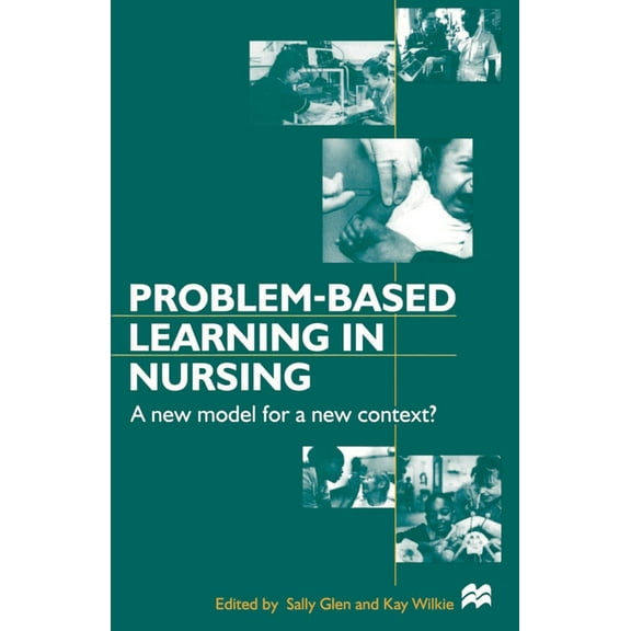 Nurse Education in Practice Problem-Based Learning in Nursing: A New Model for a New Context, Book 2, (Paperback)