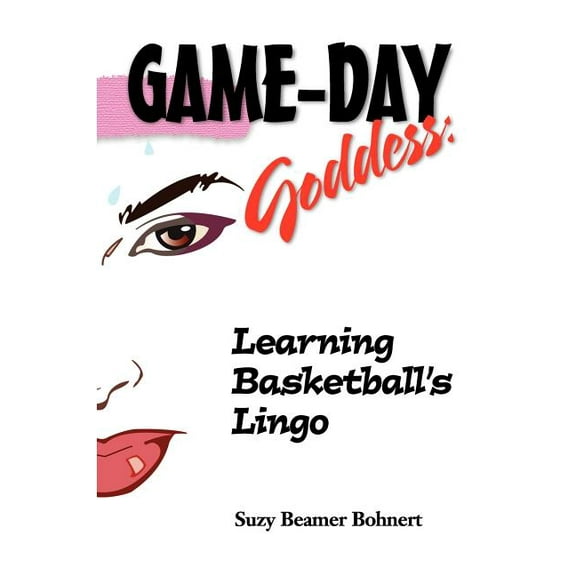 Game-Day Goddess: Learning Basketball's Lingo (Game-Day Goddess Sports Series) (Paperback)