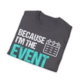thumbnail image 4 of Because I'm The Event Planner Wedding Planning Coordinator TShirt, 4 of 4