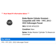 thumbnail image 2 of Brake Master Cylinder Grommet - Compatible with 1990 - 1997, 2012 - 2022 Volkswagen Passat 1991 1992 1993 1994 1995 1996 2013 2014 2015 2016 2017 2018 2019 2020 2021, 2 of 2