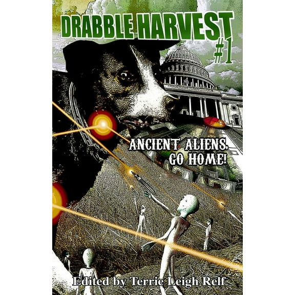 Drabble Harvest: Ancient Aliens, Go Home, (Paperback)