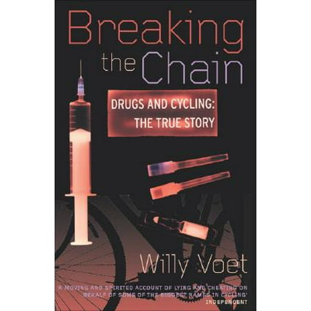 Breaking the Chain : Drugs and Cycling: The True
