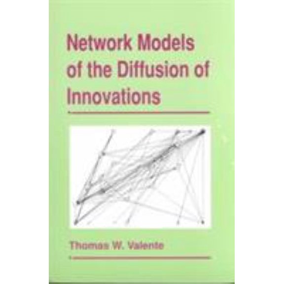 Pre-Owned Network Models of the Diffusion of Innovations (Quantitative Methods in Communication Subseries) (Paperback) 1881303225 9781881303220