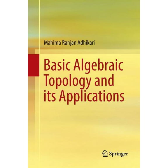 Basic Algebraic Topology and Its Applications, (Paperback)