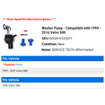 thumbnail image 2 of Washer Pump - Compatible with 1999 - 2016 Volvo S80 2000 2001 2002 2003 2004 2005 2006 2007 2008 2009 2010 2011 2012 2013 2014 2015, 2 of 2