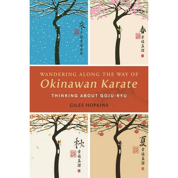 Wandering Along the Way of Okinawan Karate : Thinking about Goju-Ryu (Paperback)