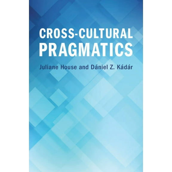 Cross-Cultural Pragmatics, (Paperback)