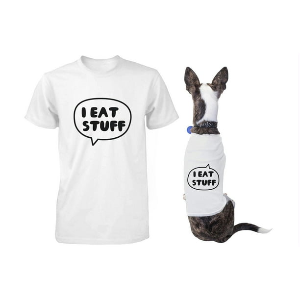 I Eat Stuff Matching Shirts for Human and Pet Funny Tees for Owner and ...