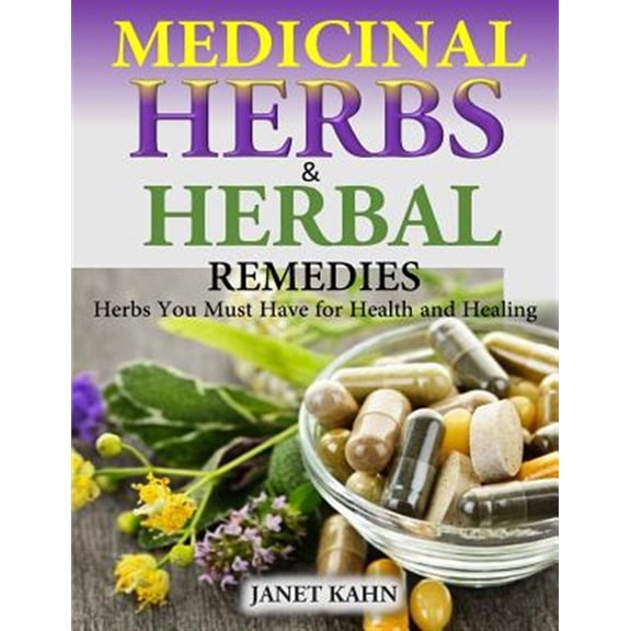 Pre-Owned Medicinal Herbs and Herbal Remedies : Herbs You Must Have for Health and Healing