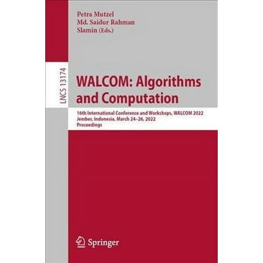 Walcom: Algorithms and Computation: 16th International Conference and Workshops, Walcom 2022, Jember, Indonesia, March 24-26, 2022, Proceedings (Paperback)