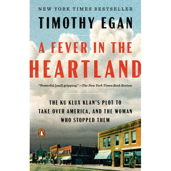 A Fever in the Heartland: The Ku Klux Klan's Plot to Take Over America, and the Woman Who Stopped Them, (Paperback)