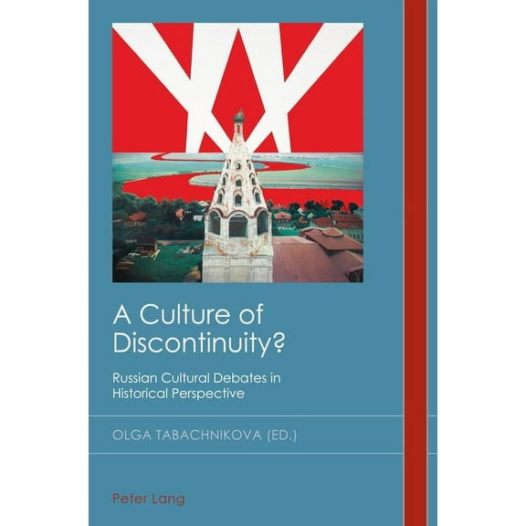 Cultural History and Literary Imaginatio A Culture of Discontinuity?: Russian Cultural Debates in Historical Perspective, Book 34, (Paperback)