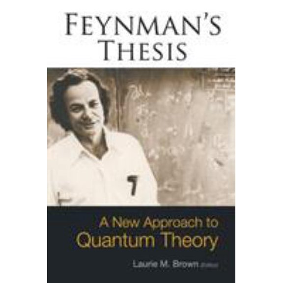 Pre-Owned Feynman's Thesis-A New Approach To... (Paperback) 9812563806 9789812563804