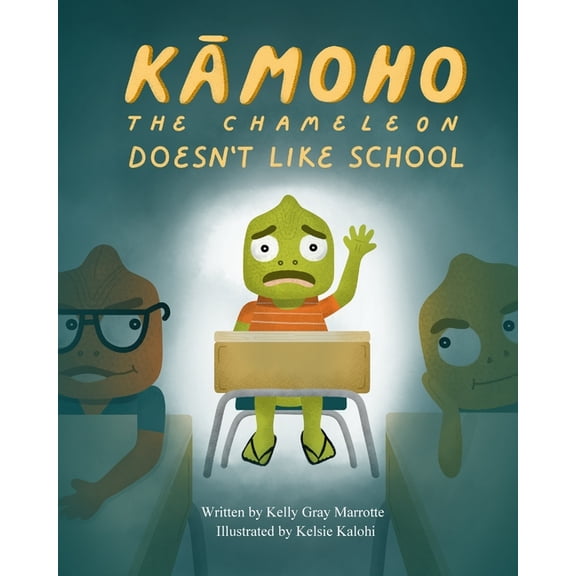 Kamoho the Chameleon: Doesn't Like School, (Paperback)