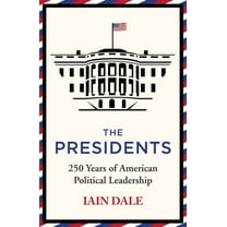 The Presidents : 250 Years of American Political Leadership (Paperback)