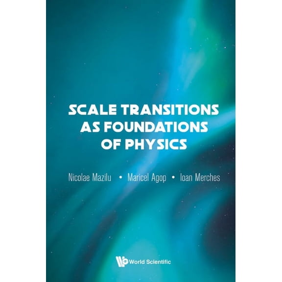Scale Transitions as Foundations of Physics, (Hardcover)