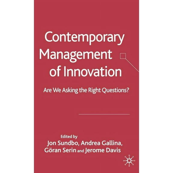 Contemporary Management of Innovation: Are We Asking the Right Questions?, (Hardcover)