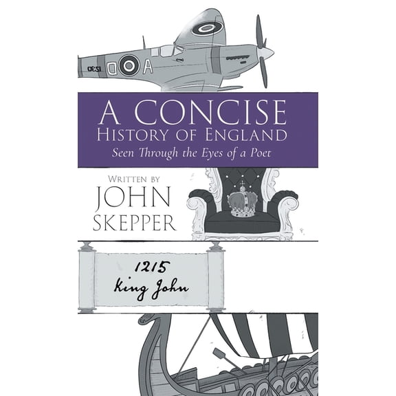 A Concise History of England: Seen Through the Eyes of a Poet, (Hardcover)