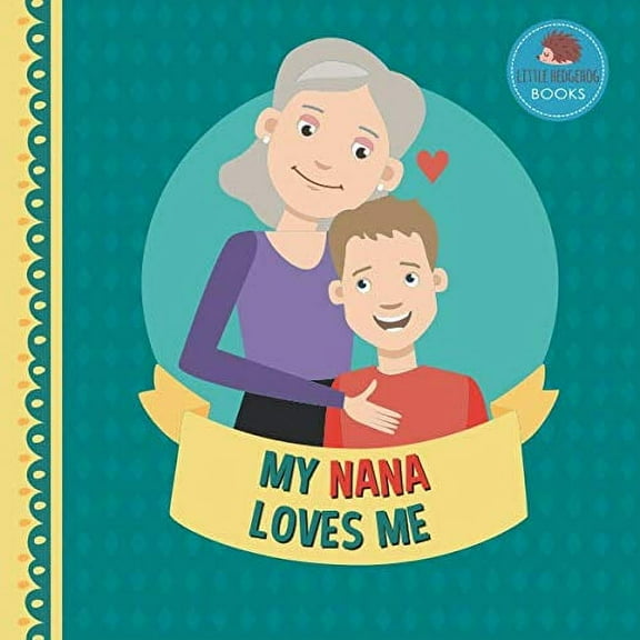 Pre-Owned My Nana Loves Me: A Picture Book for Young Children and Grandparents; Boy Version (Personalized Grandparent Books for Boys) Paperback