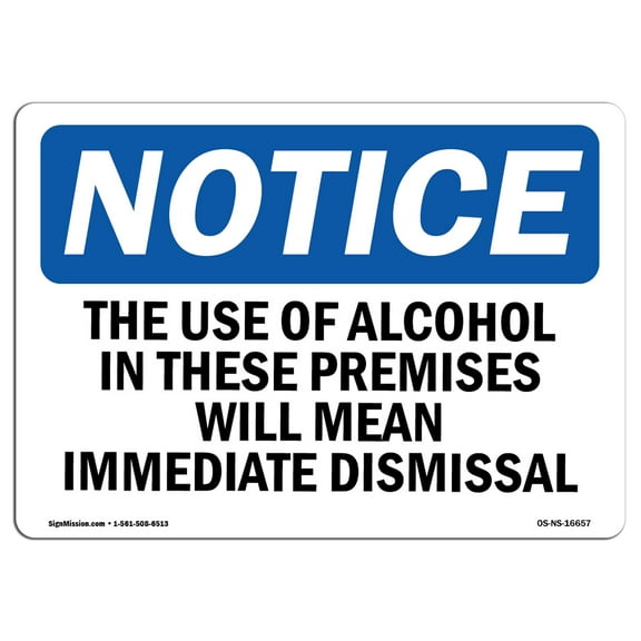 OSHA Notice Signs - NOTICE The Use Of Alcohol Immediate Dismissal | Decal | Protect Your Business, Work Site, Warehouse |  Made in the USA