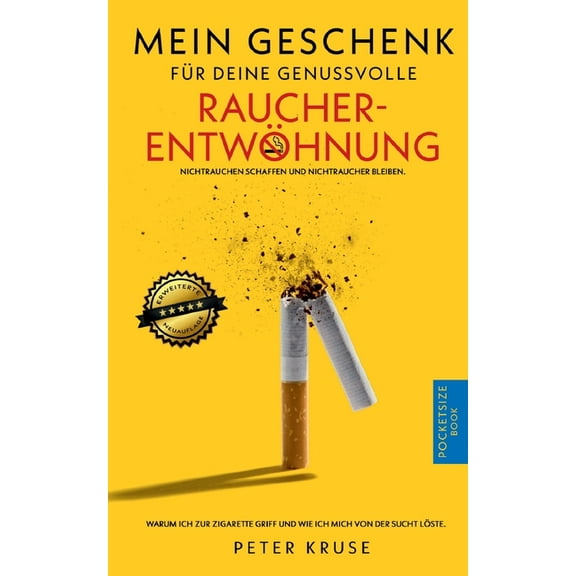 Mein Geschenk für deine genussvolle Raucherentwöhnung : Warum ich zur Zigarette griff und wie ich mich von der Sucht löste. Nichtrauchen schaffen und Nichtraucher bleiben. (Paperback)