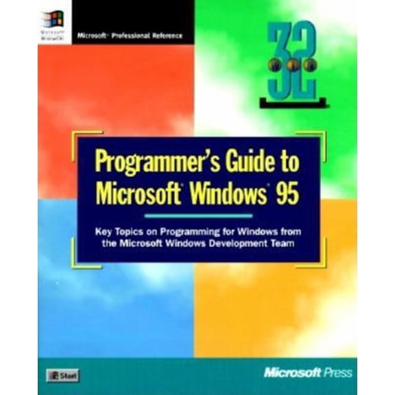 Pre-Owned Programmer's Guide to Microsoft Windows 95: Key Topics on Programming for Windows from the Microsoft Windows Development Team (Paperback) 1556158343 9781556158346