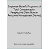 Employee Benefit Programs: A Total Compensation Perspective (Kent Human Resource Management Series) [Paperback - Used]