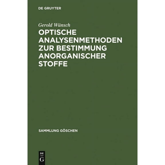 Sammlung Göschen: Optische Analysenmethoden zur Bestimmung anorganischer Stoffe (Hardcover)
