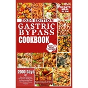 Gastric Bypass Cookbook: 2000 Days Of Easy And Delicious Recipes For All Ages To Prevent Weight Gain After Bariatric Byp, (Paperback)